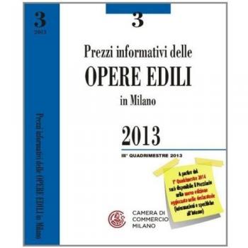 Prezzi informativi delle opere edili in Milano. Terzo quadrimestre 2013
