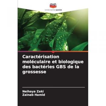 Zaki, Neihaya: Caractérisation moléculaire et biologique des bactéries GBS de la grossesse