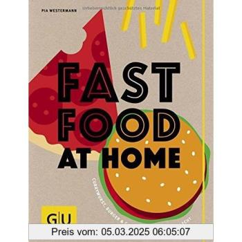 Fastfood At Home: Currywurst Burger Und Co. Mit Liebe Selbst Gemacht (Gu Themenkochbuch)