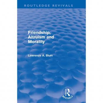 Vitalsource Technologies, Inc. Friendship, Altruism And Morality (routledge Revivals)