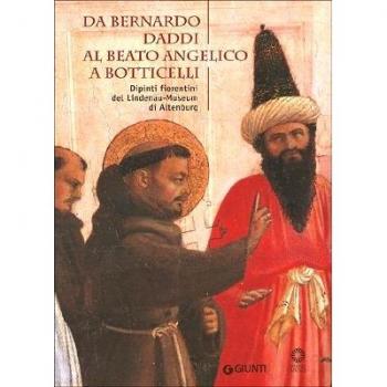 Da Bernardo Daddi al Beato Angelico a Botticelli. Dipinti fiorentini del Lindenau-Museum di Altenburg