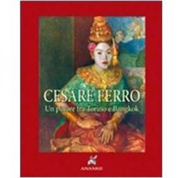 Cesare Ferro. Un pittore tra Torino e Bangkok