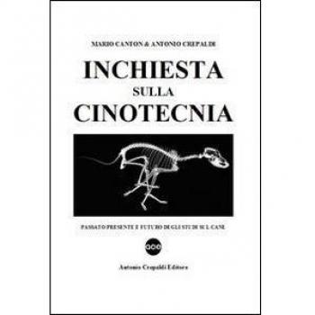 Inchiesta sulla cinotecnia. Passato presente e futuro degli studi sul cane...