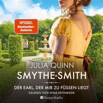SMYTHE-SMITH. Der Earl der mir zu Füßen liegt (ungekürzt)