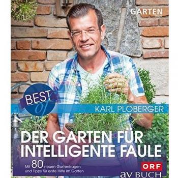 Best of der Garten für intelligente Faule: Mit 80 neuen Gartenfragen und Tipps für erste Hilfe im Garten (avBuch im Cadmos Verlag) (avBuch im Cadmos Verlag: im Cadmos Verlag)