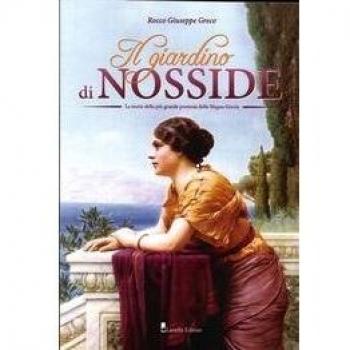 Il giardino di Nosside. La storia della più grande poetessa della Magna Grecia