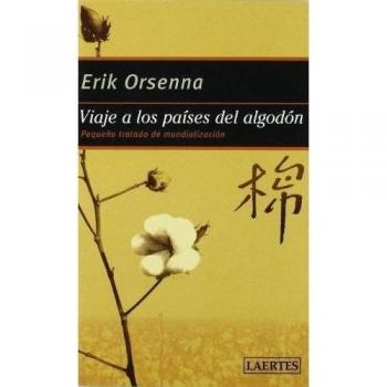 Viaje a los países del algodón: Pequeño tratado de mundialización (Tapa blanda con solapas).