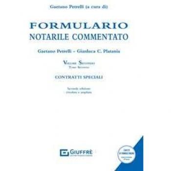 Formulario notarile commentato. Vol. 22: Contratti speciali. Gaetano Petrelli;Gianluca C. Platania