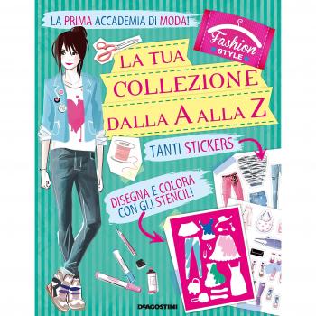 La tua collezione dalla A alla Z. Faschion style. Con adesivi. Ediz. illustrata