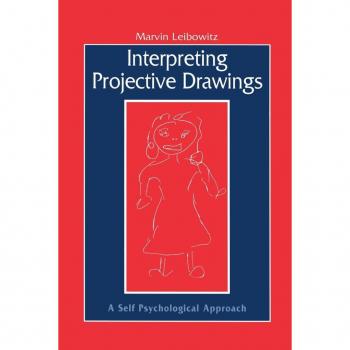 Interpreting Projective Drawings: A Self-Psychological Approach