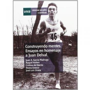 Construyendo mentes. Ensayos en homenaje a Juan Delval