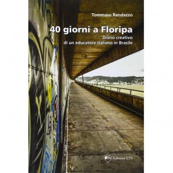 40 giorni a Floripa. Diario creativo di un educatore italiano in Brasile