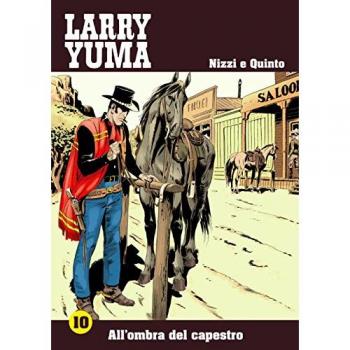 All'ombra del capestro. Larry Yuma. Vol. 10