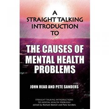 A Straight Talking Introduction to the Causes of Mental Health Problems