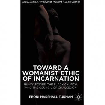 Toward a Womanist Ethic of Incarnation
