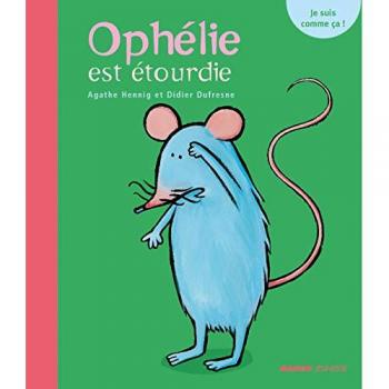 Ophélie est étourdie