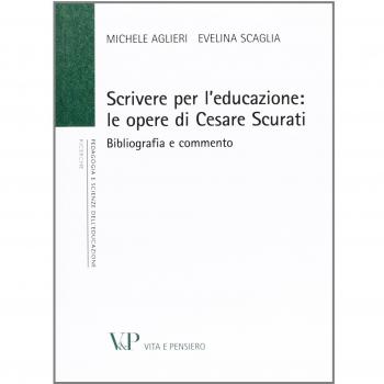 Scrivere per l'educazione. Le opere di Cesare Scurati. Bibliografia e commento