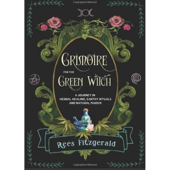 Grimoire for the Green Witch: A Journey in Herbal Healing, Earthy Rituals, and Natural magick
