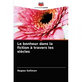 Soliman, Nagwa: Le bonheur dans la fiction à travers les siècles