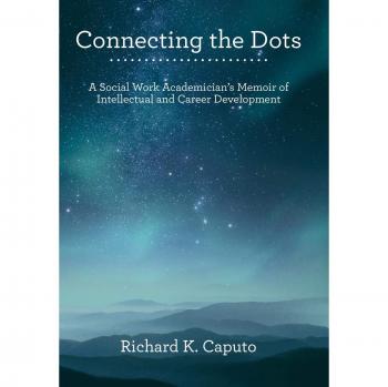 Connecting the Dots: A Social Work Academician'S Memoir of Intellectual and Career Development