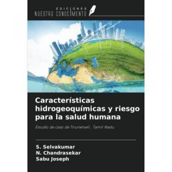 Características hidrogeoquímicas y riesgo para la salud humana: Estudio de caso de Tirunelveli , Tamil Nadu