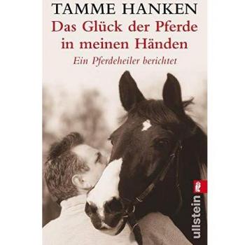 Das Glück der Pferde in meinen Händen: Ein Pferdeheiler berichtet