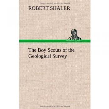 The Boy Scouts of the Geological Survey