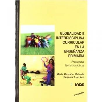 Globalidad e interdisciplina curricular en la Enseñanza Primaria: Propuestas y recursos didácticos (Tapa blanda).