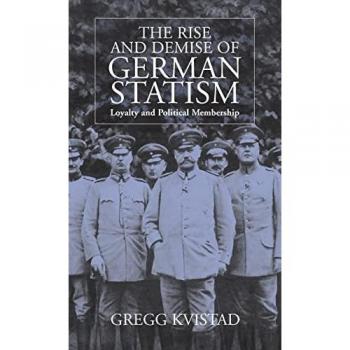 The Rise and Demise of German Statism