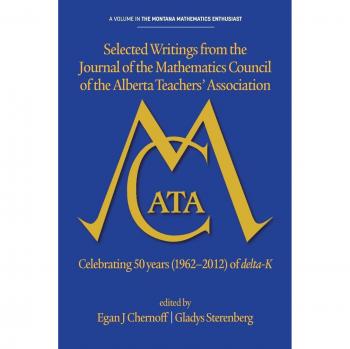 Selected writings from the Journal of the Mathematics Council of the Alberta Teachers' Association: Celebrating 50 years