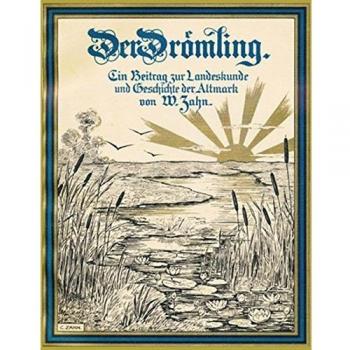 Der Drömling: Ein Beitrag zur Landeskunde und Geschichte der Altmark