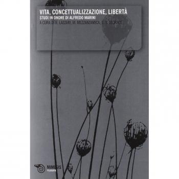 Vita, concettualizzazione, libertà. Studi in onore di Alfredo Marini