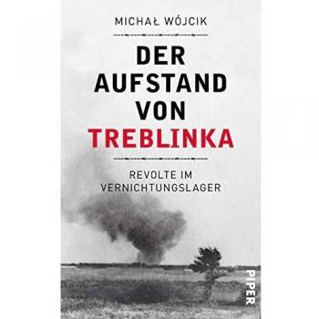 Der Aufstand von Treblinka: Revolte im Vernichtungslager