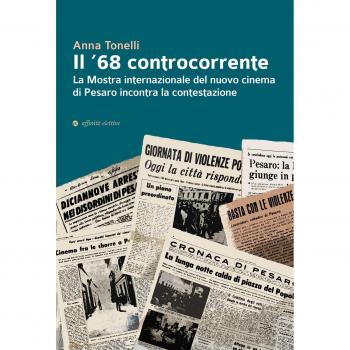 Il ’68 controcorrente. La Mostra internazionale del nuovo cinema di Pesaro incontra la contestazione