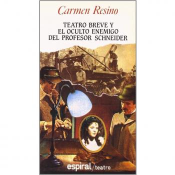 Teatro Breve ; El Oculto Enemigo Del Profesor Schneider