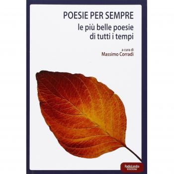 Poesie per sempre. Le più belle poesie di tutti i tempi