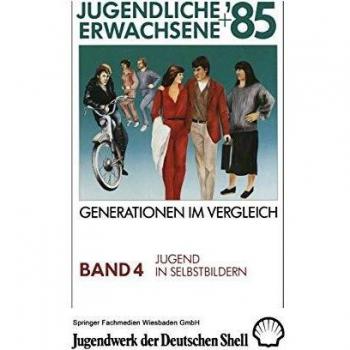 Jugendliche + Erwachsene ’85: Generationen im Vergleich