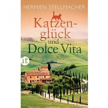 Katzenglück und Dolce Vita: Roman