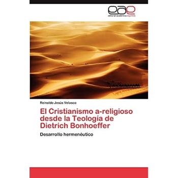 El Cristianismo a-religioso desde la Teología de Dietrich Bonhoeffer: Desarrollo hermenéutico