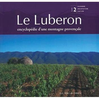 Le Lubéron, encyclopédie d'une montagne provençale Tome 2 : Economie, architecture, culture