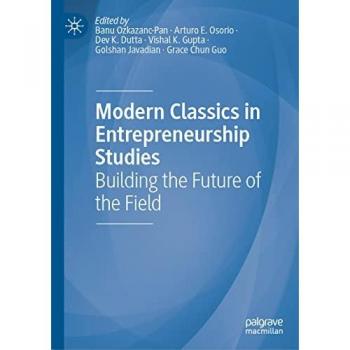 Modern Classics in Entrepreneurship Studies: Building the Future of the Field