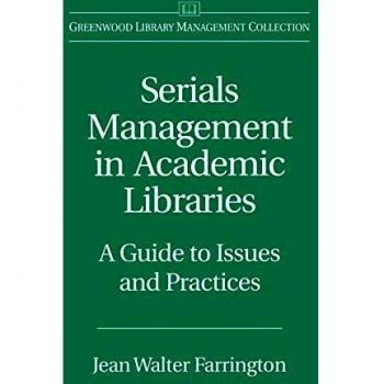 Serials Management in Academic Libraries, Greenwood Library Management Collection