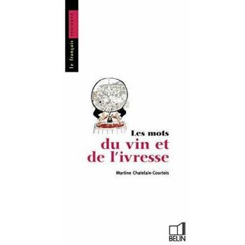 Les mots du vin et de l'ivresse (Le Français Retrouvé)