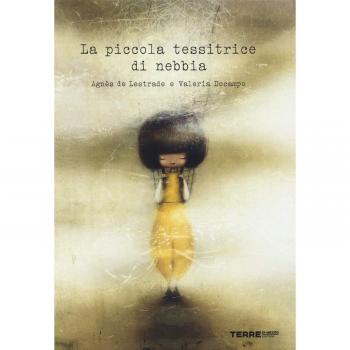 La piccola tessitrice di nebbia. Ediz. a colori