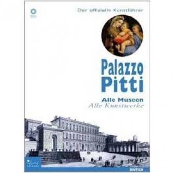 Palazzo Pitti. Der offizielle Museumsfuhrer. Alle Museen, alle Kumstwerke