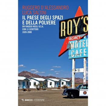 Il paese degli spazi e della polvere. Un viaggio negli U.S.A. con 13 scrittori. 1920-2000