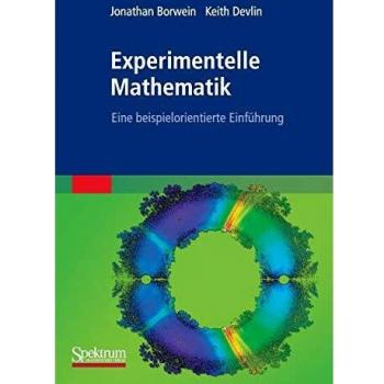 Experimentelle Mathematik: Eine beispielorientierte Einführung