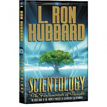 Scientology: The Fundamentals of Thought: The Basic Book of the Theory & Practice of Scientology for Beginners