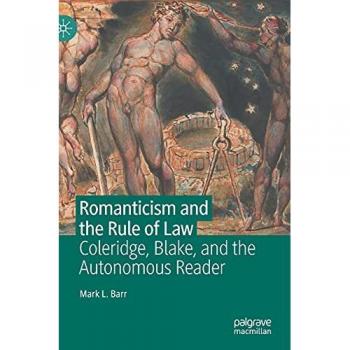 Romanticism and the Rule of Law: Coleridge, Blake, and the Autonomous Reader