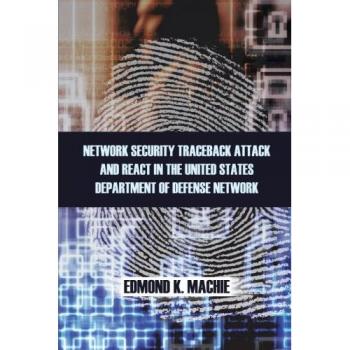 Network Security Traceback Attack and React in the United States Department of Defense Network